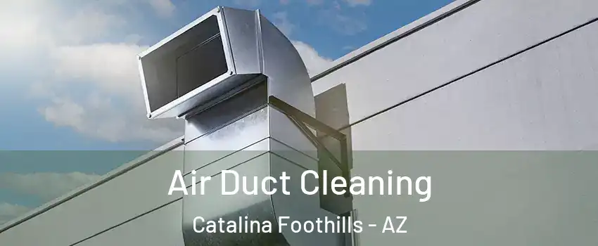  Air Duct Cleaning Catalina Foothills - AZ