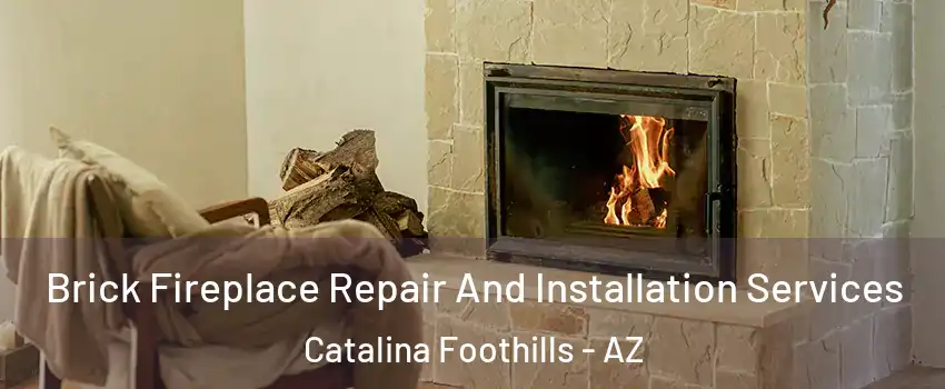  Brick Fireplace Repair And Installation Services Catalina Foothills - AZ