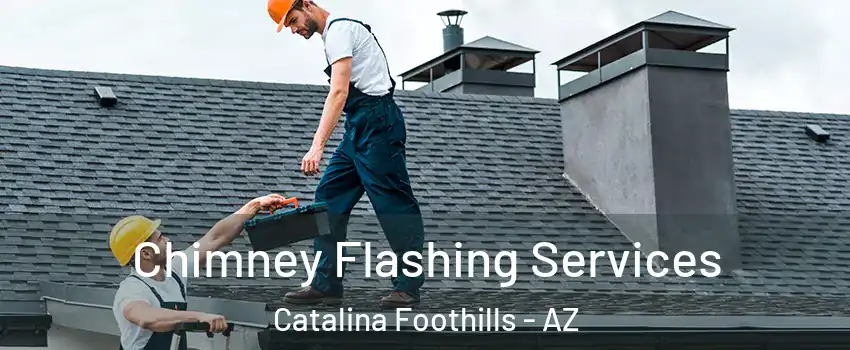 Chimney Flashing Services Catalina Foothills - AZ