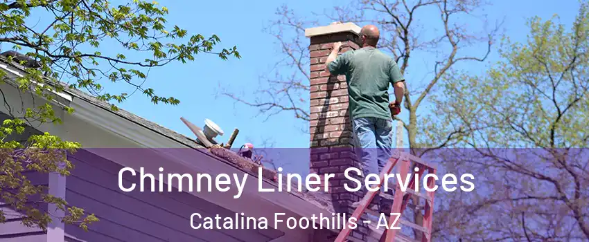  Chimney Liner Services Catalina Foothills - AZ