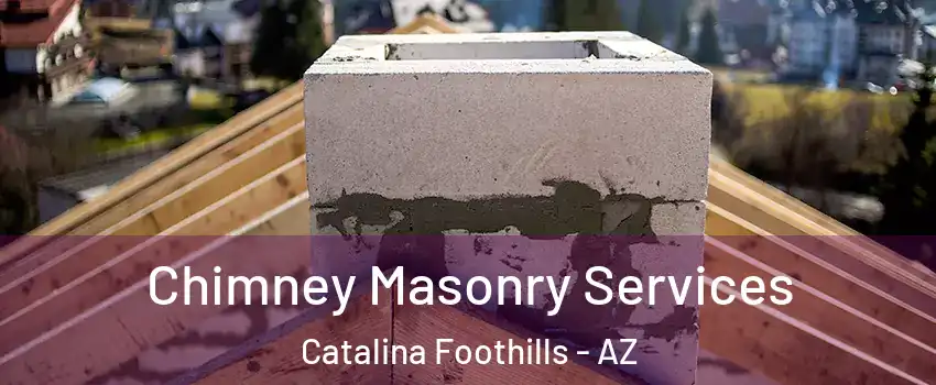  Chimney Masonry Services Catalina Foothills - AZ