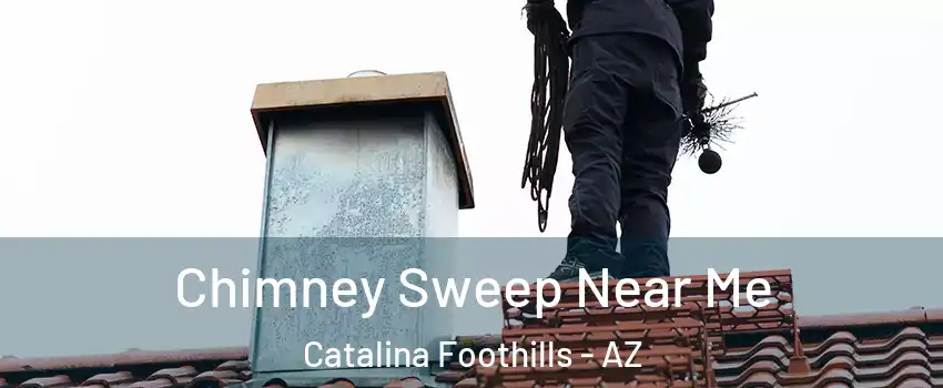  Chimney Sweep Near Me Catalina Foothills - AZ