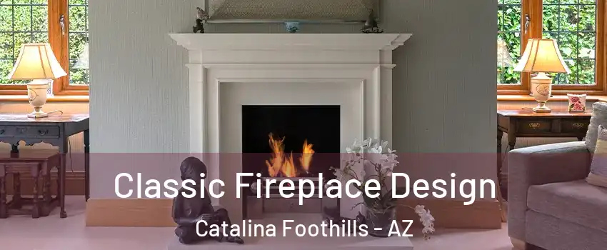 Classic Fireplace Design Catalina Foothills - AZ