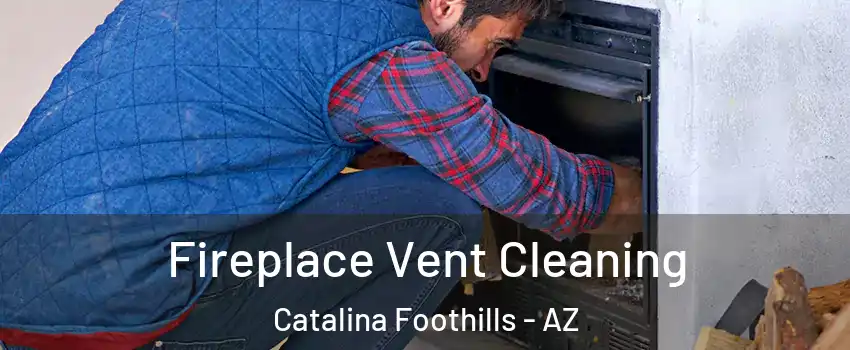  Fireplace Vent Cleaning Catalina Foothills - AZ