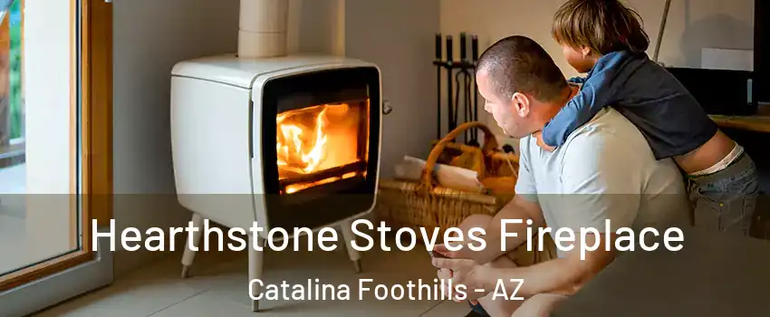  Hearthstone Stoves Fireplace Catalina Foothills - AZ