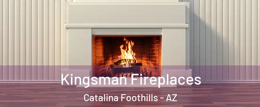  Kingsman Fireplaces Catalina Foothills - AZ