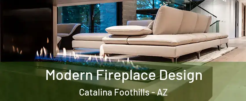  Modern Fireplace Design Catalina Foothills - AZ
