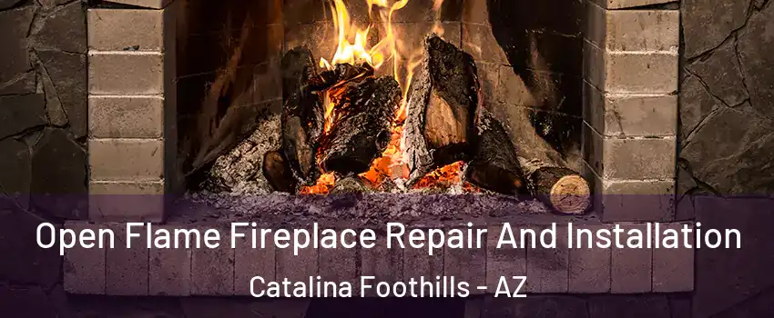  Open Flame Fireplace Repair And Installation Catalina Foothills - AZ