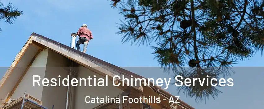  Residential Chimney Services Catalina Foothills - AZ