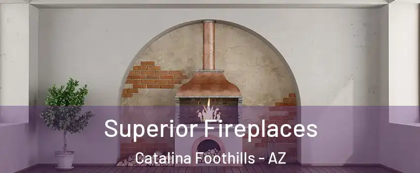  Superior Fireplaces Catalina Foothills - AZ