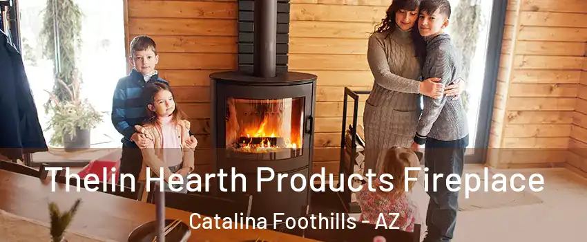  Thelin Hearth Products Fireplace Catalina Foothills - AZ