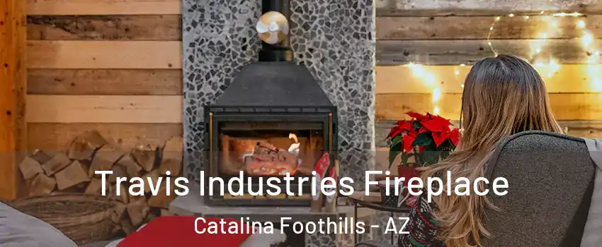  Travis Industries Fireplace Catalina Foothills - AZ