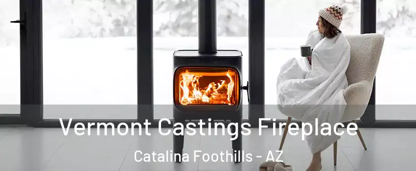  Vermont Castings Fireplace Catalina Foothills - AZ